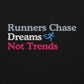Runners Chase Dreams Not Trends Hoodie