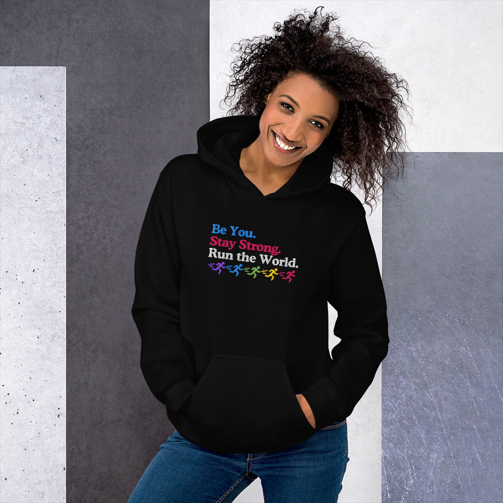 Be You, Stay Strong, Run the World Hoodie