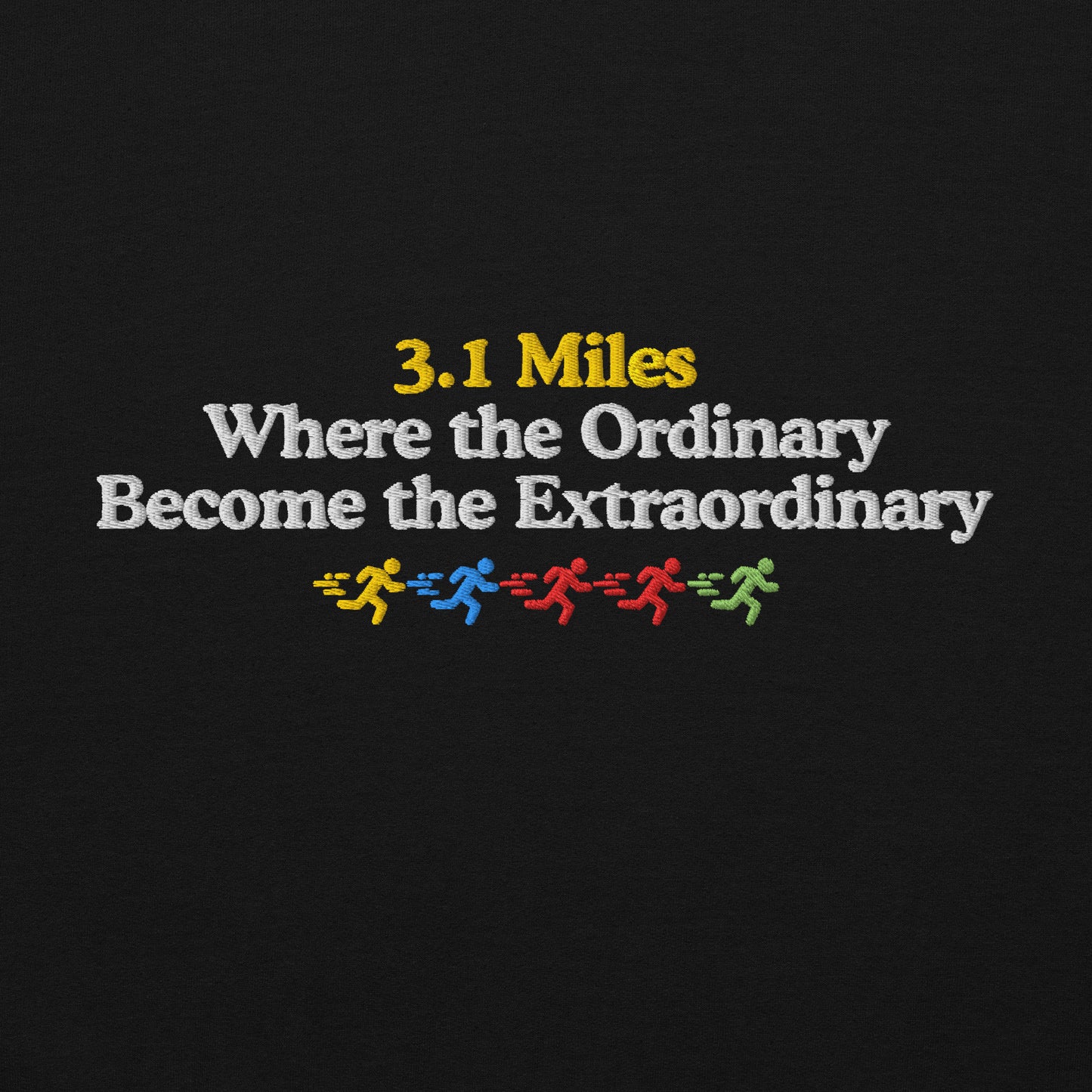 3.1  Miles Where the Ordinary Become the Extraordinary Hoodie