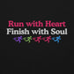 Run with Heart, Finish with Soul Hoodie