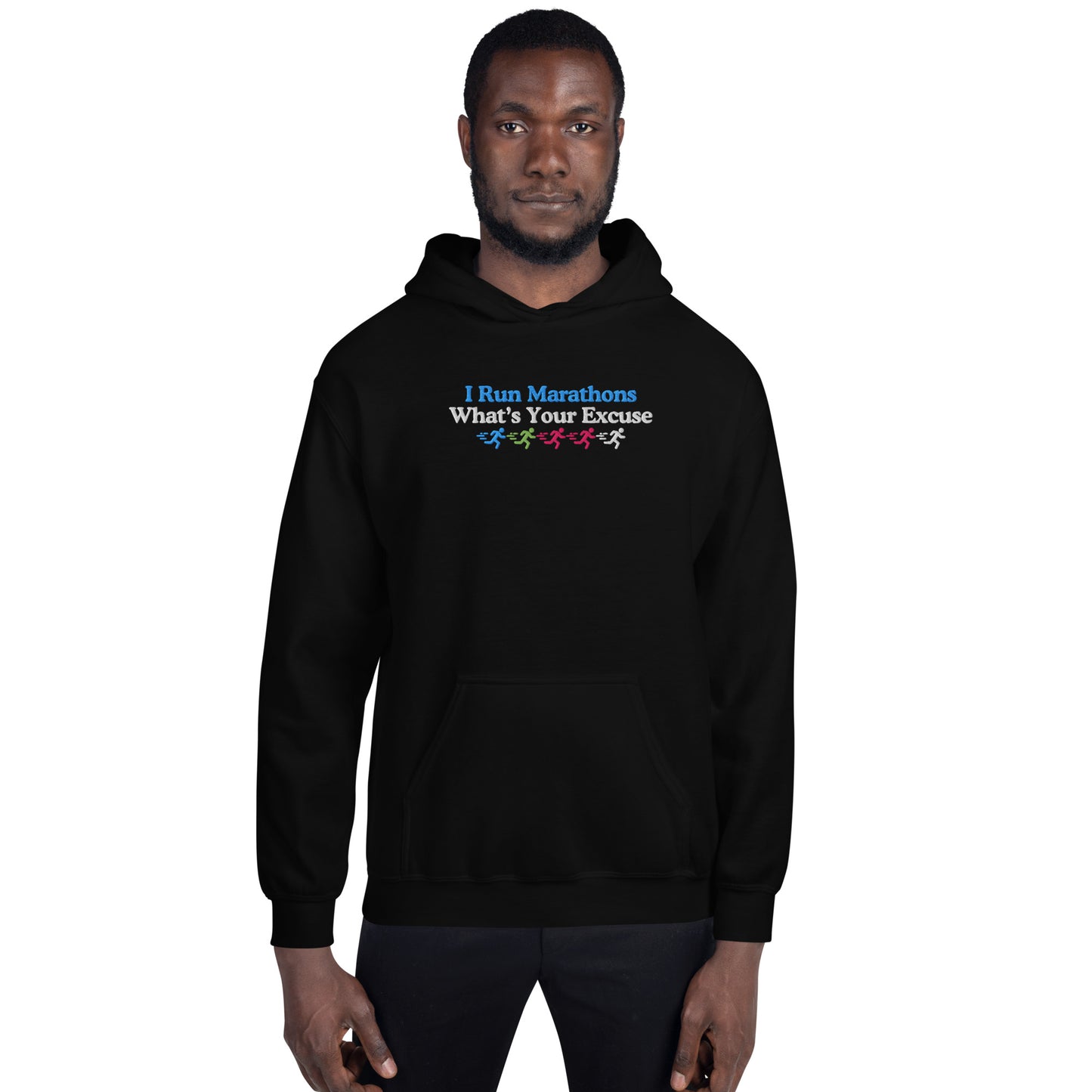 I Run Marathons, What's Your Excuse Hoodie