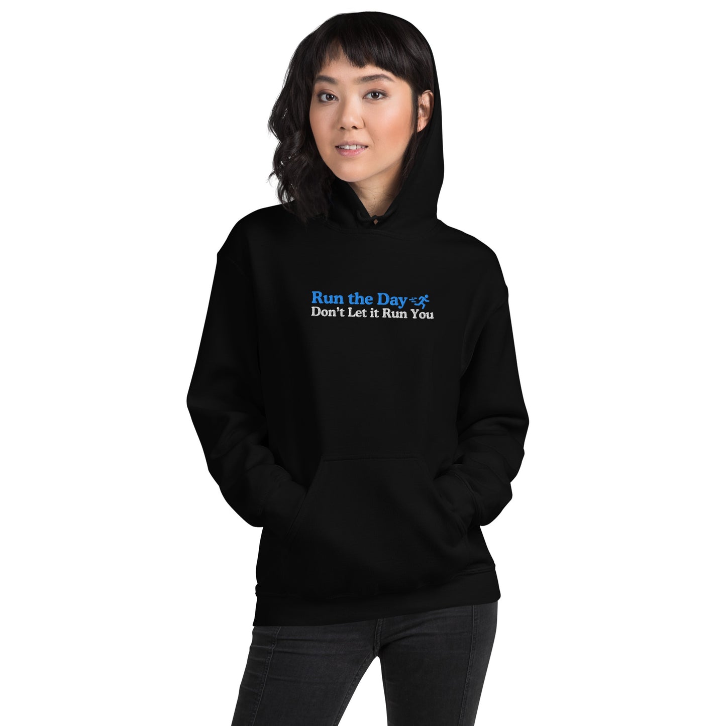 Run the Day, Don't Let it Run You Hoodie