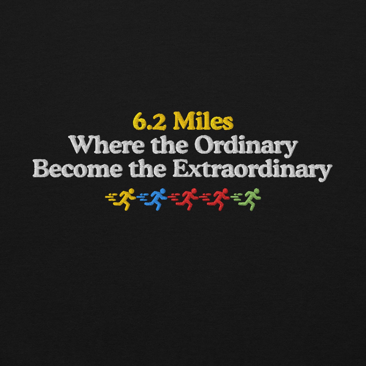 6.2 Miles, Where the Ordinary Becomes the Extraordinary Hoodie