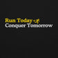 Run Today, Conquer Tomorrow Hoodie