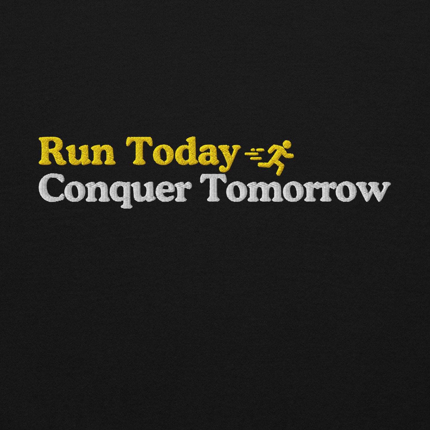 Run Today, Conquer Tomorrow Hoodie