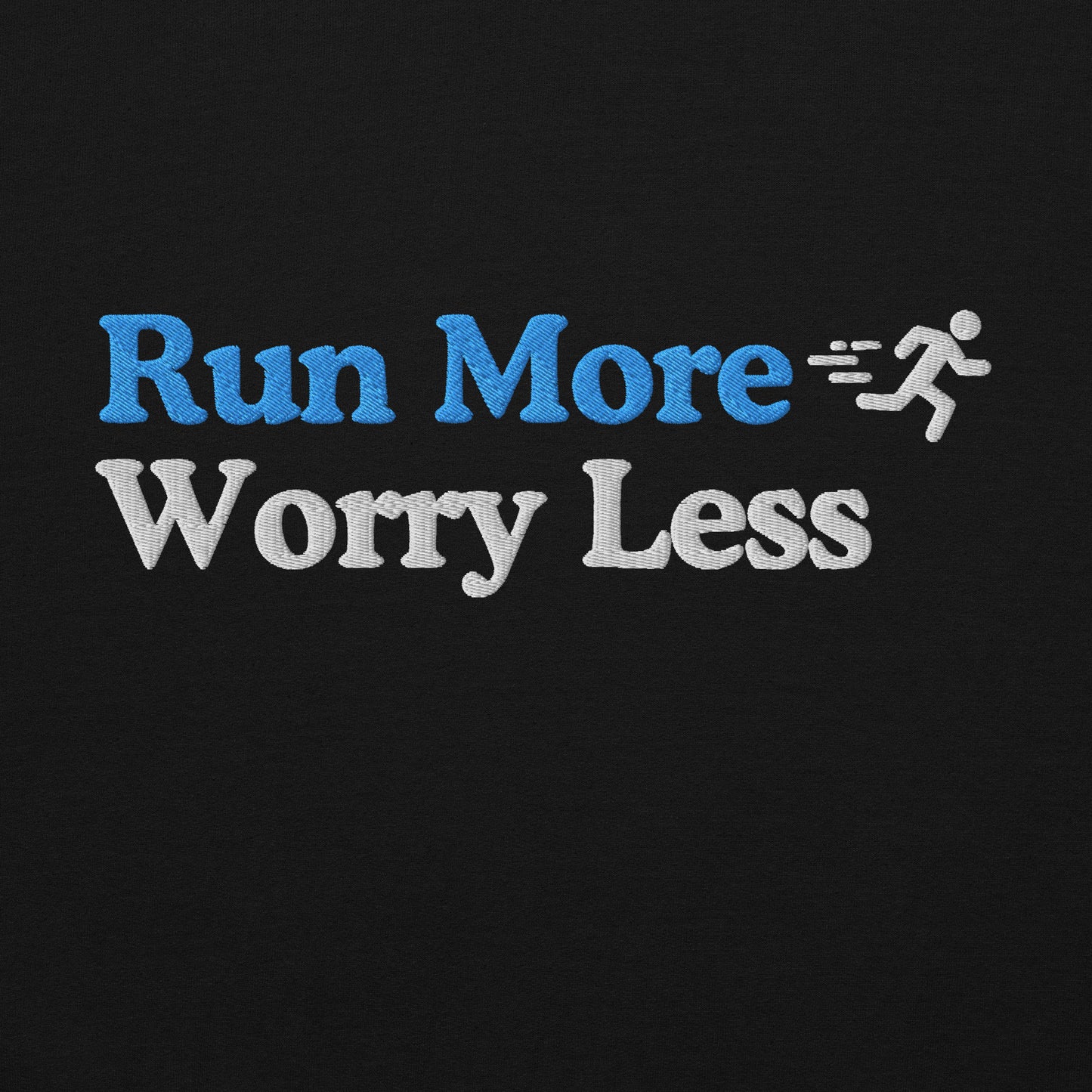Run More, Worry Less Hoodie