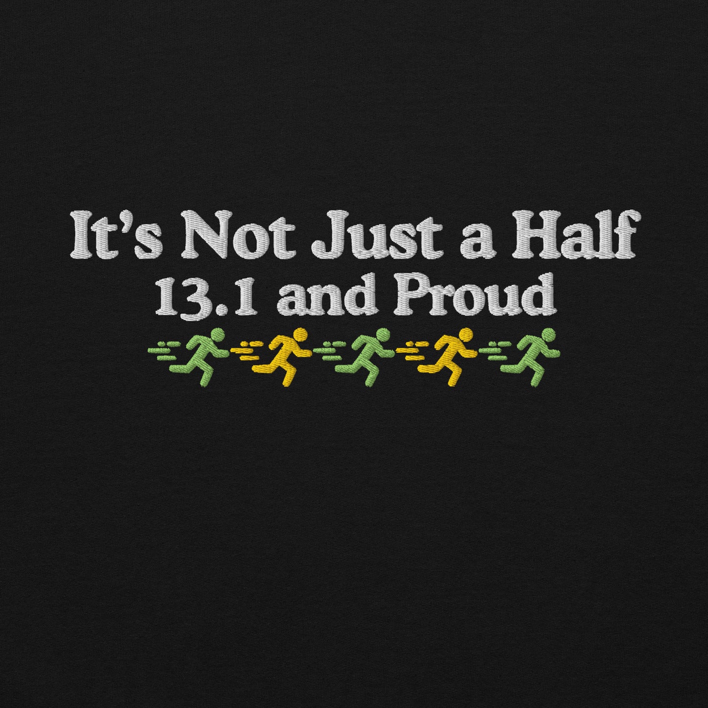 It's Not Just a Half, 13.1 and Proud Hoodie