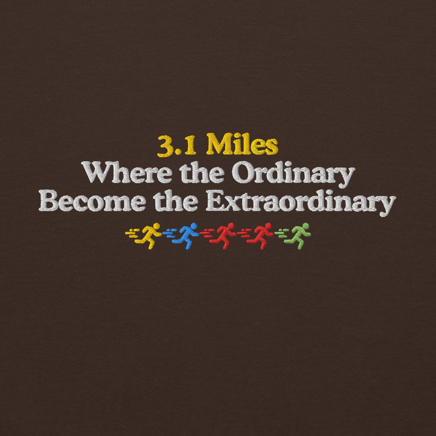 3.1  Miles Where the Ordinary Become the Extraordinary Hoodie