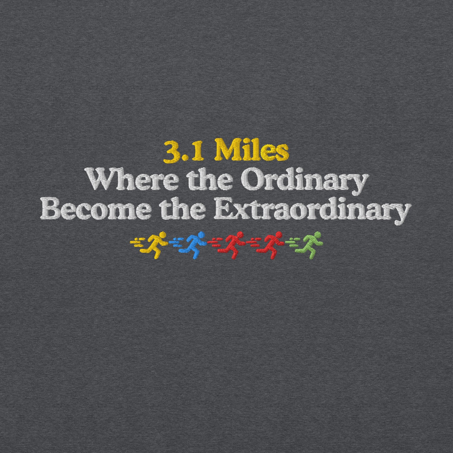 3.1  Miles Where the Ordinary Become the Extraordinary Hoodie