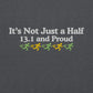 It's Not Just a Half, 13.1 and Proud Hoodie