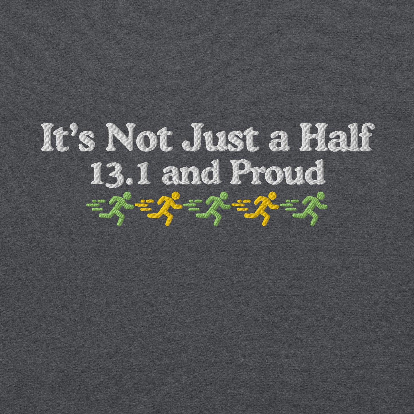 It's Not Just a Half, 13.1 and Proud Hoodie