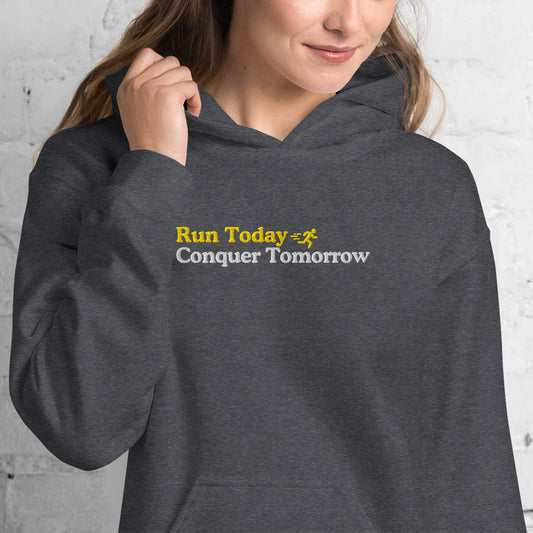 Run Today, Conquer Tomorrow Hoodie