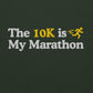The 10K is My Marathon Hoodie