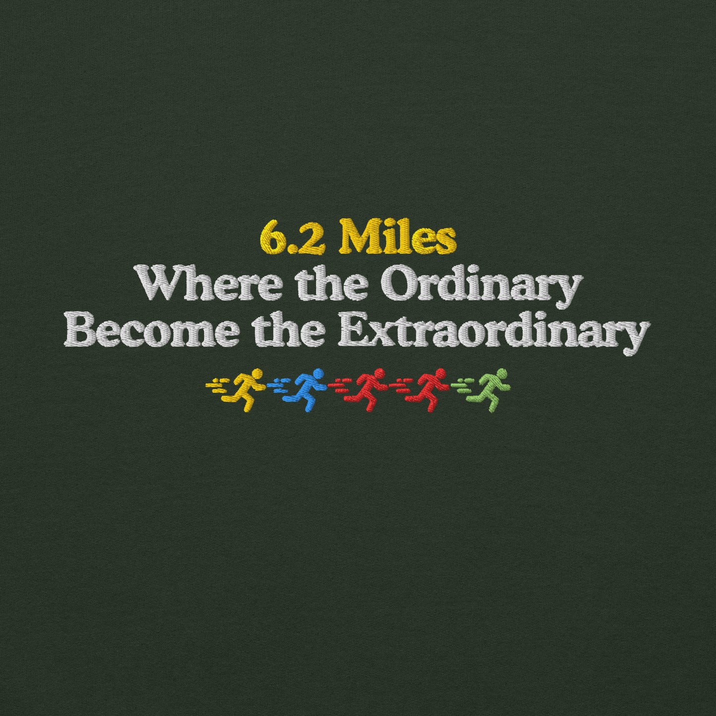 6.2 Miles, Where the Ordinary Becomes the Extraordinary Hoodie