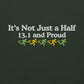 It's Not Just a Half, 13.1 and Proud Hoodie