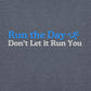 Run the Day, Don't Let it Run You Hoodie