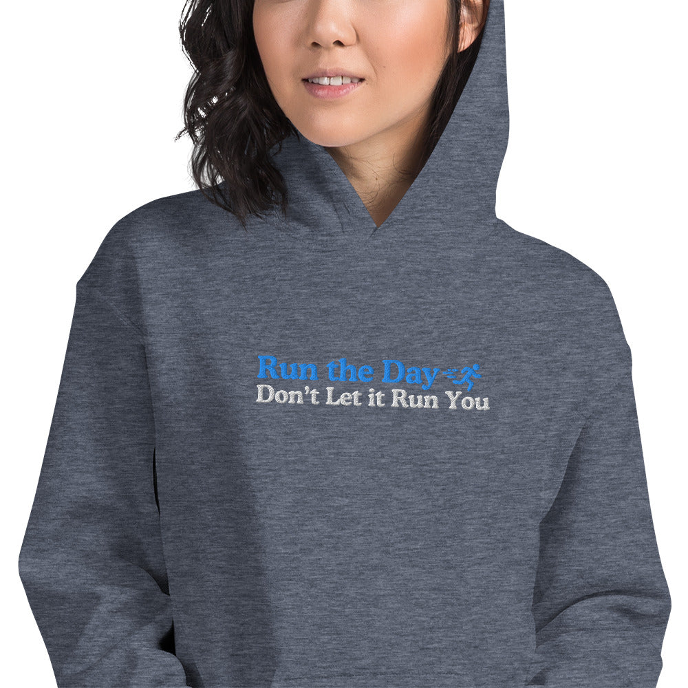 Run the Day, Don't Let it Run You Hoodie