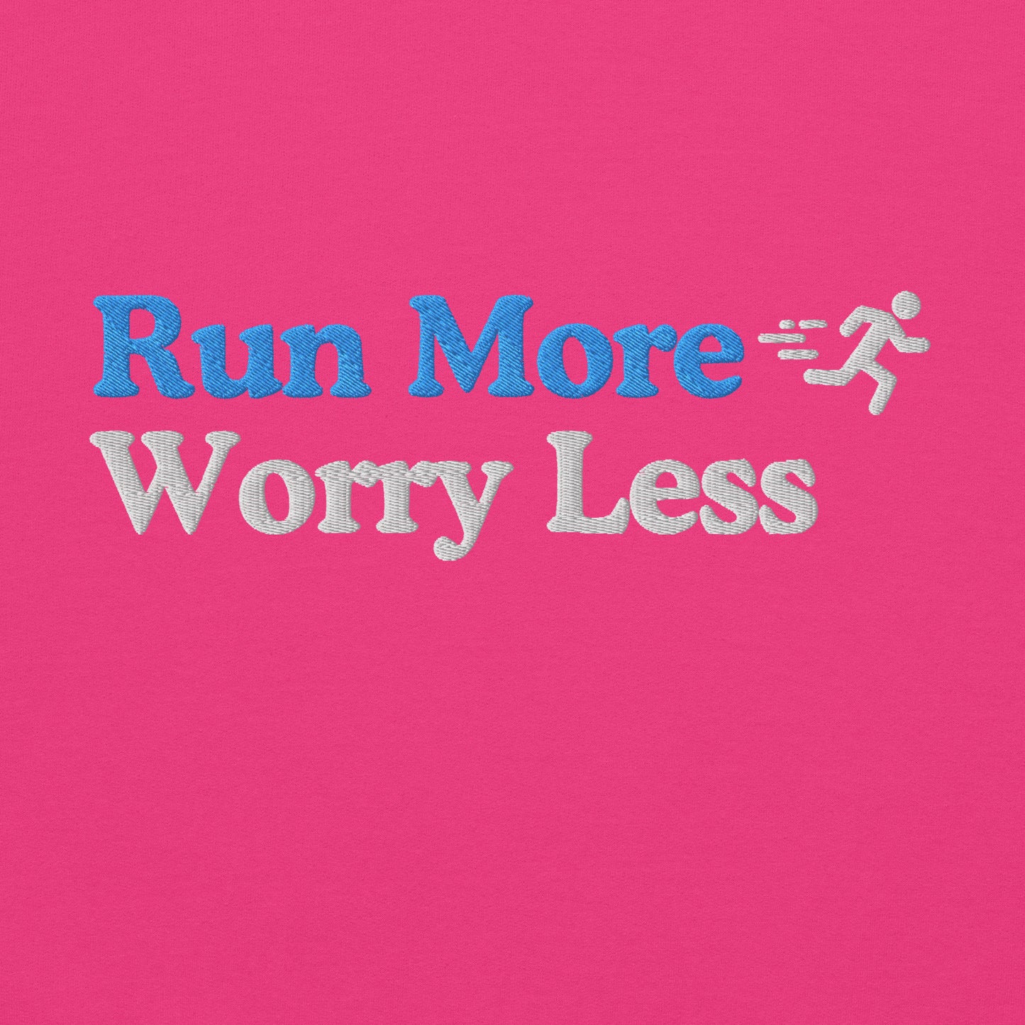 Run More, Worry Less Hoodie