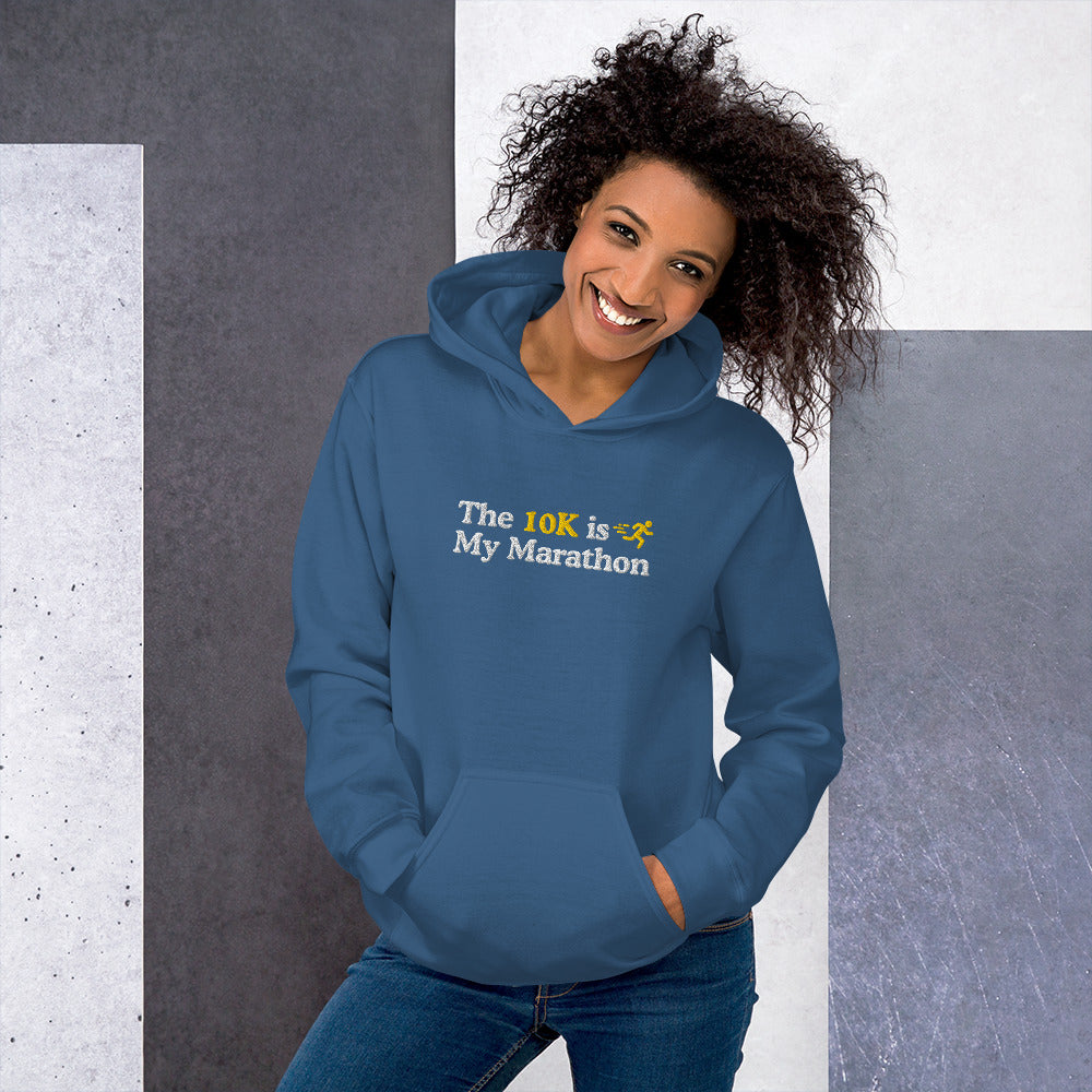 The 10K is My Marathon Hoodie