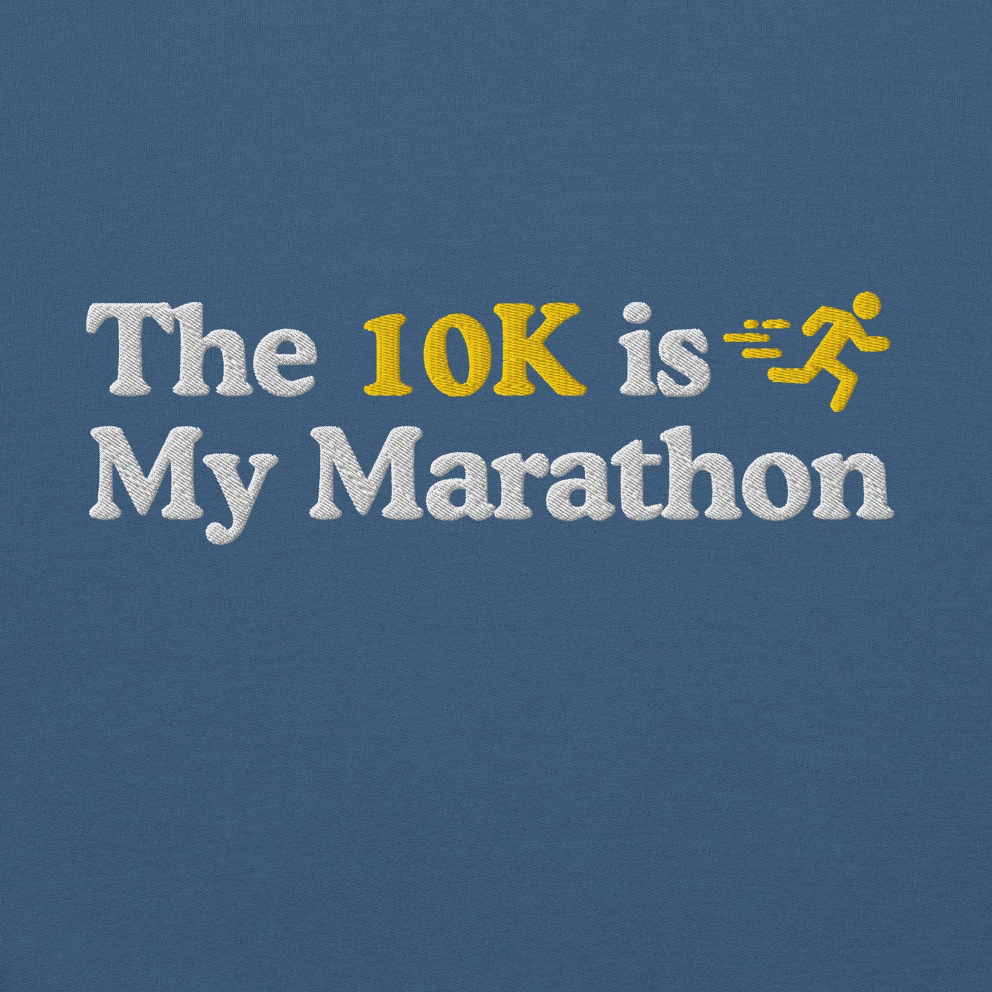 The 10K is My Marathon Hoodie