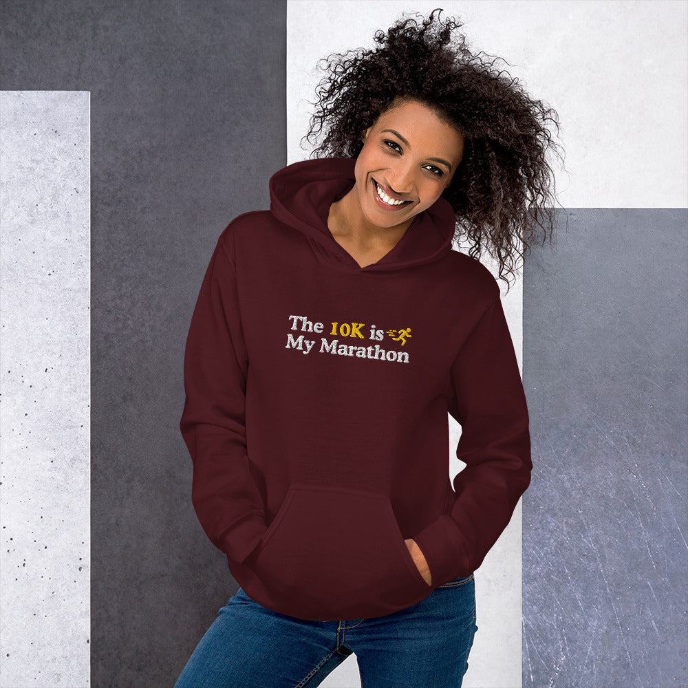 The 10K is My Marathon Hoodie