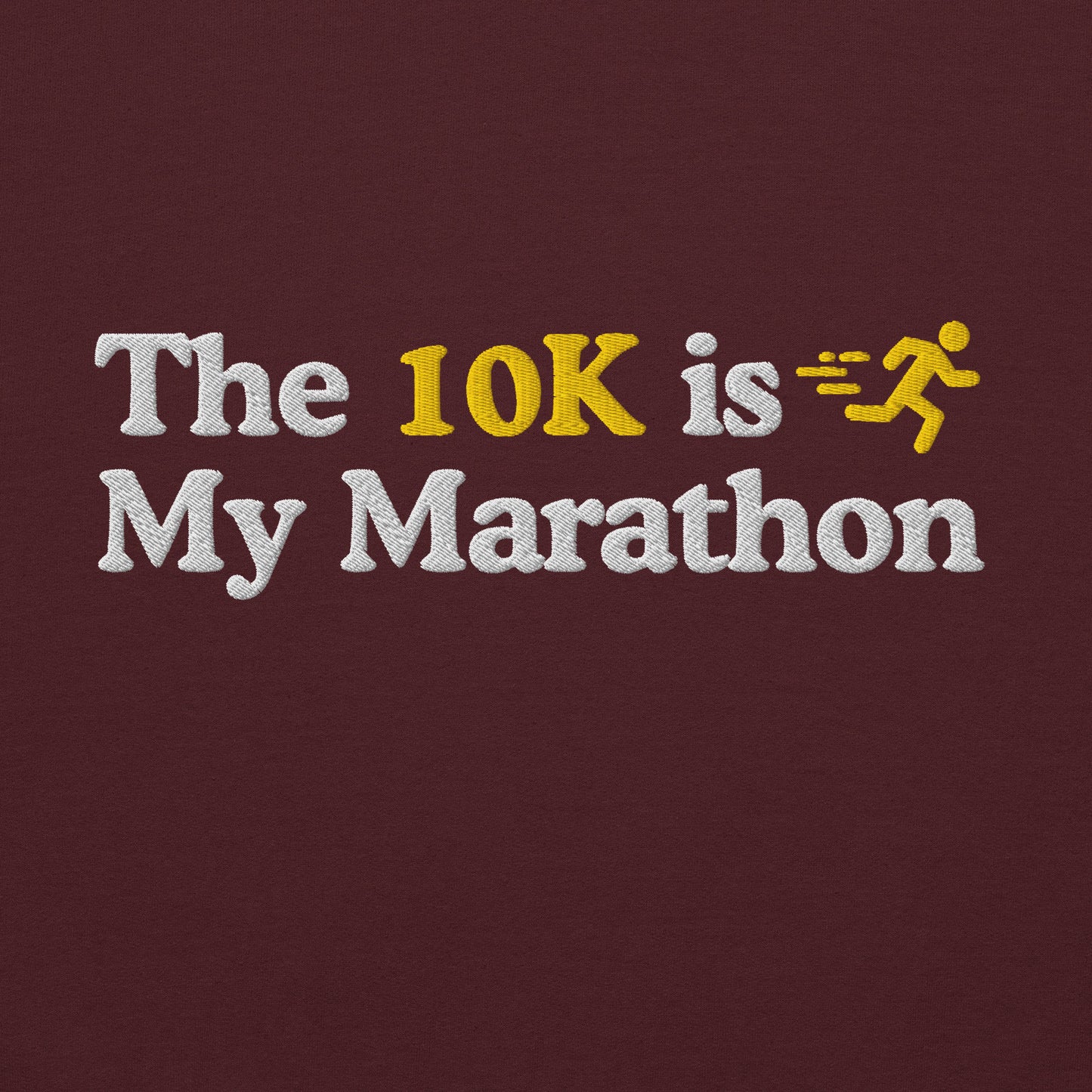 The 10K is My Marathon Hoodie