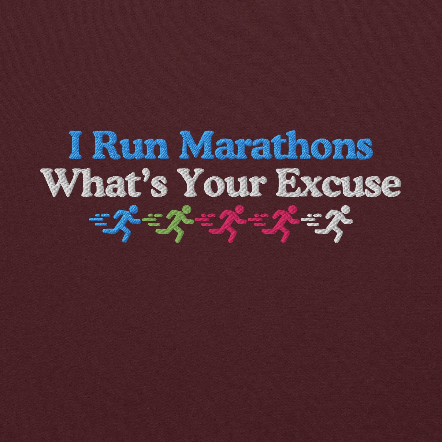 I Run Marathons, What's Your Excuse Hoodie