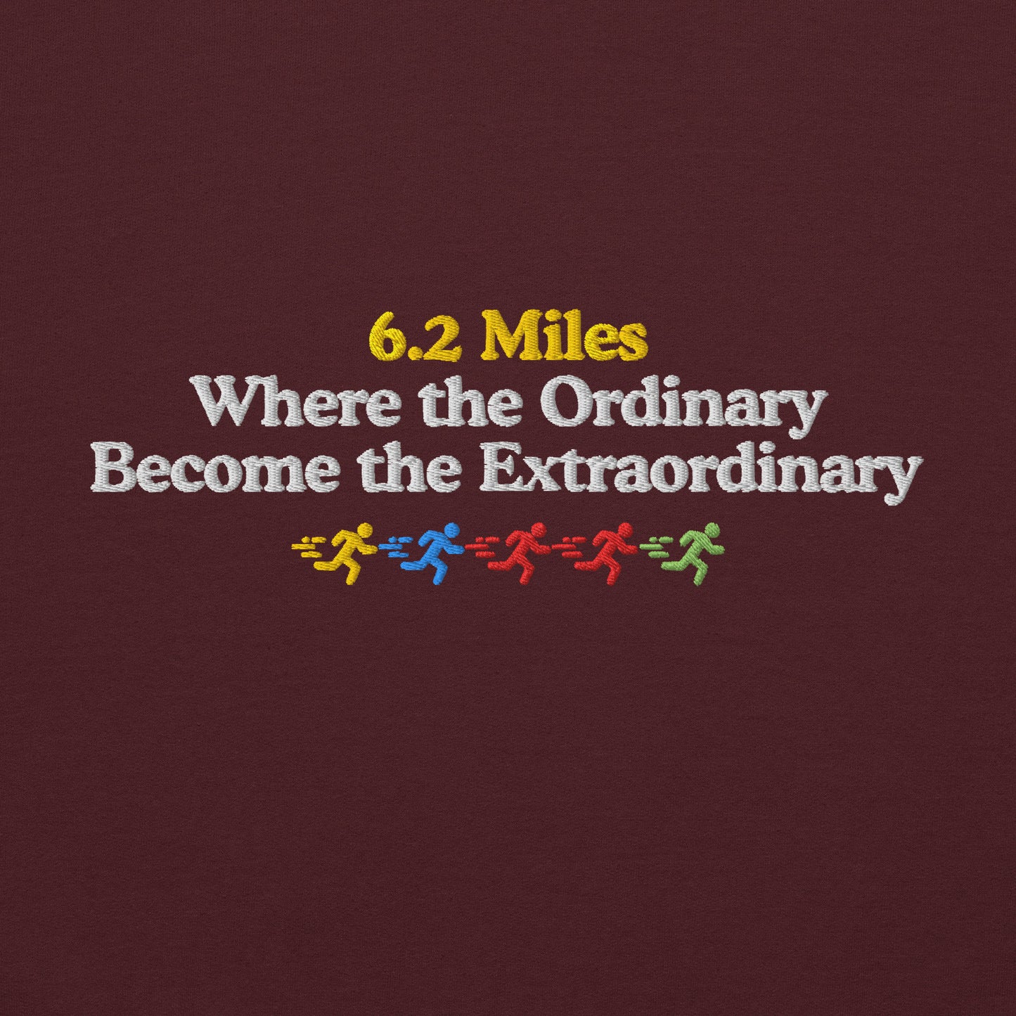 6.2 Miles, Where the Ordinary Becomes the Extraordinary Hoodie