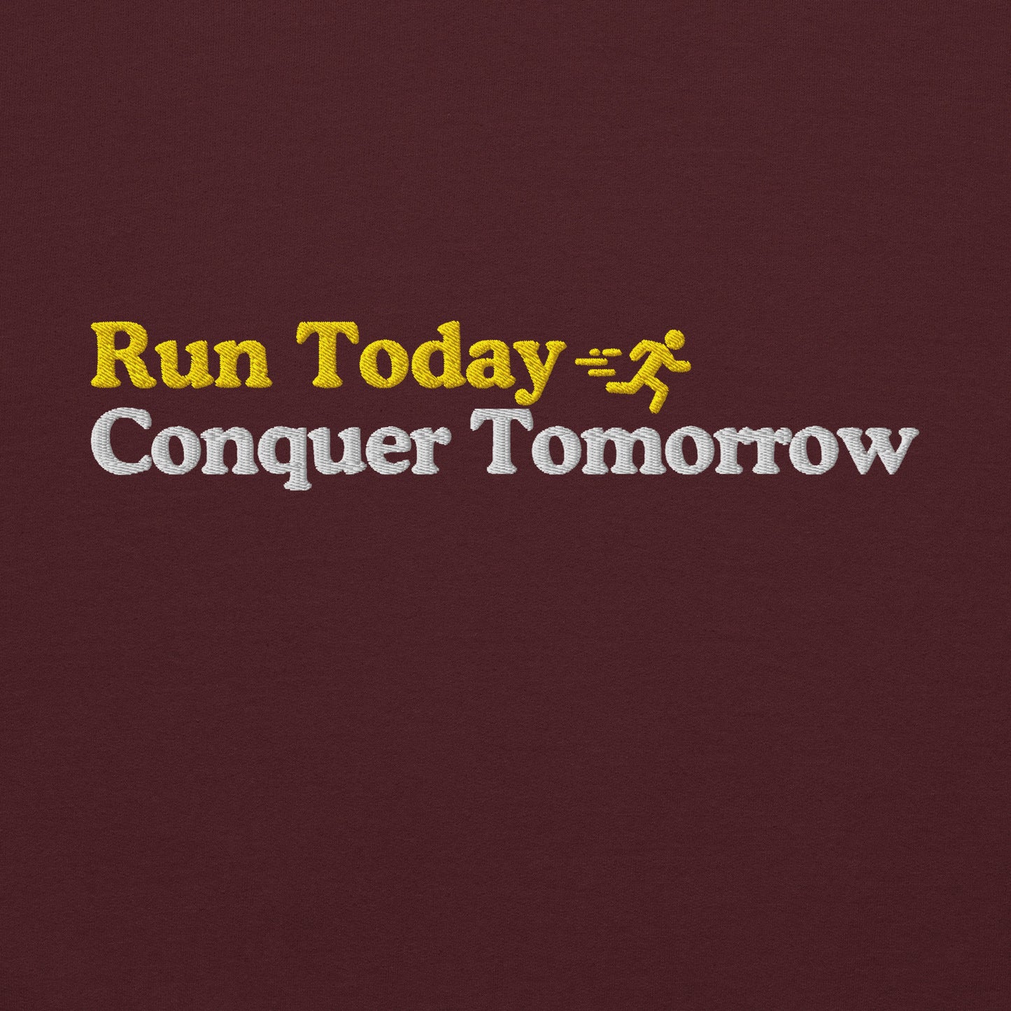 Run Today, Conquer Tomorrow Hoodie