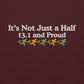 It's Not Just a Half, 13.1 and Proud Hoodie