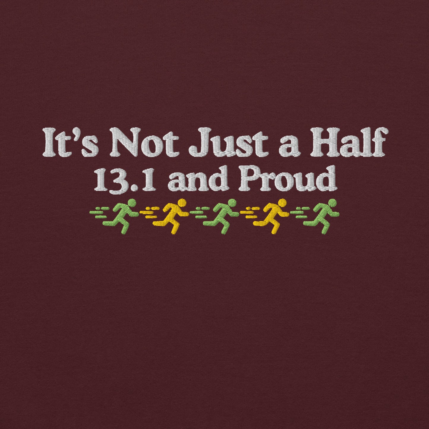 It's Not Just a Half, 13.1 and Proud Hoodie