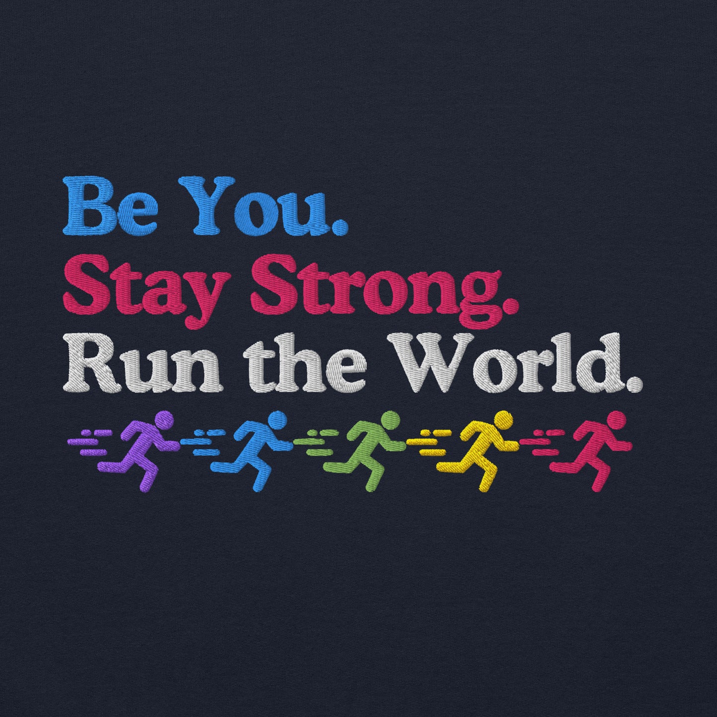 Be You, Stay Strong, Run the World Hoodie