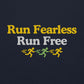 Run Fearless, Run Free Hoodie