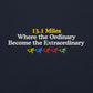 13.1 Where the Ordinary Become the Extraordinary Hoodie