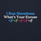 I Run Marathons, What's Your Excuse Hoodie