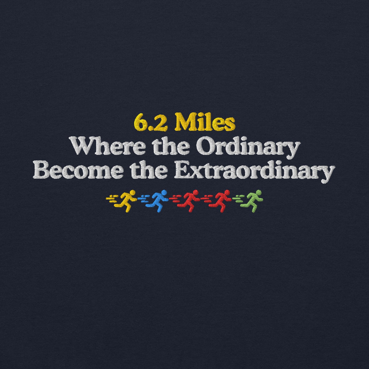 6.2 Miles, Where the Ordinary Becomes the Extraordinary Hoodie