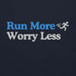 Run More, Worry Less Hoodie