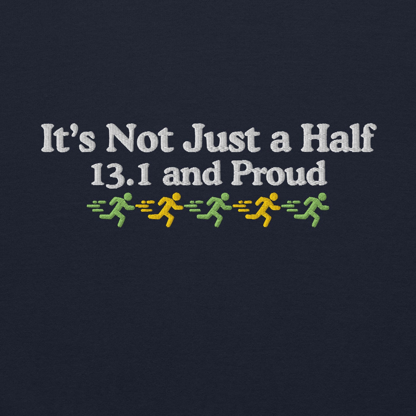It's Not Just a Half, 13.1 and Proud Hoodie