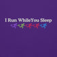 I Run While You Sleep Hoodie
