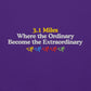 3.1  Miles Where the Ordinary Become the Extraordinary Hoodie