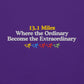 13.1 Where the Ordinary Become the Extraordinary Hoodie