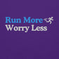 Run More, Worry Less Hoodie