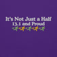 It's Not Just a Half, 13.1 and Proud Hoodie