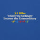3.1  Miles Where the Ordinary Become the Extraordinary Hoodie