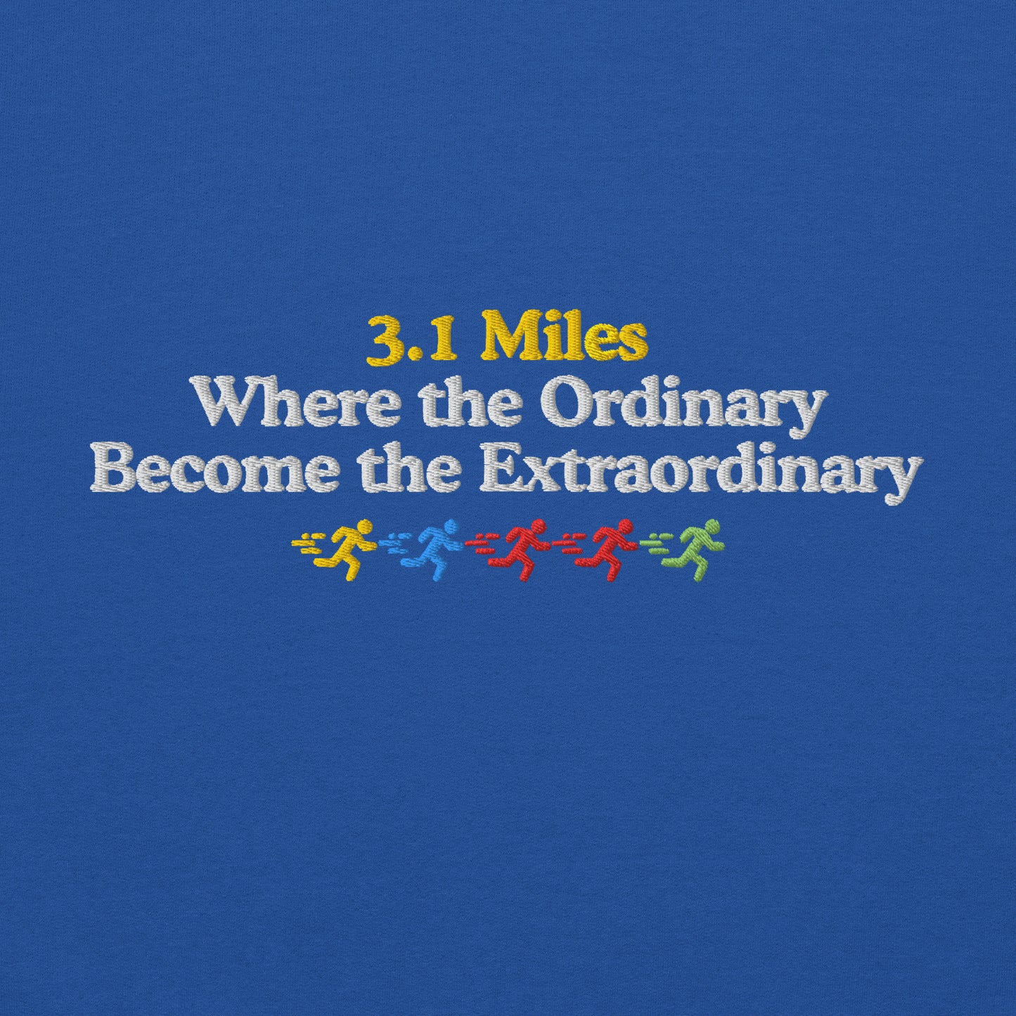 3.1  Miles Where the Ordinary Become the Extraordinary Hoodie