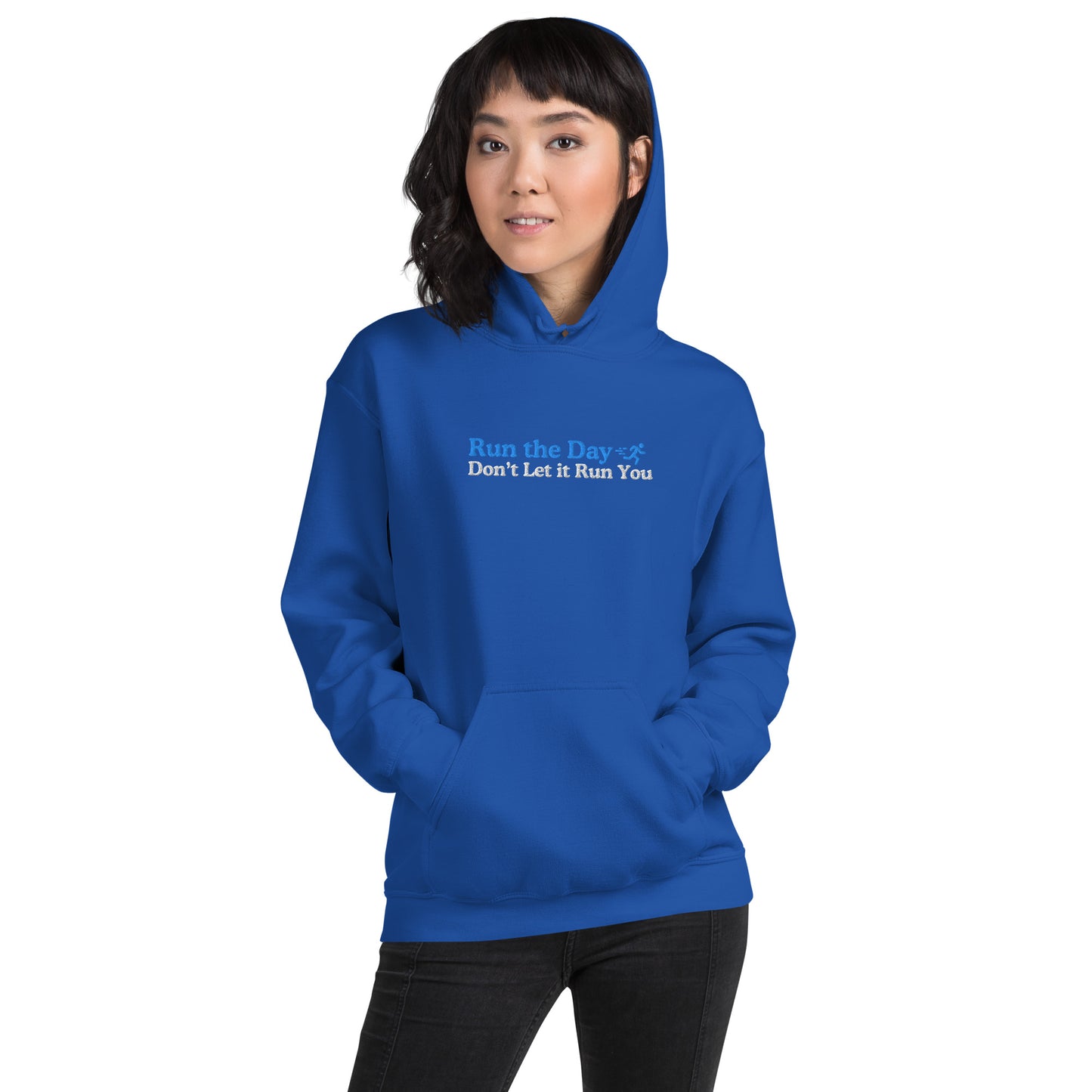 Run the Day, Don't Let it Run You Hoodie