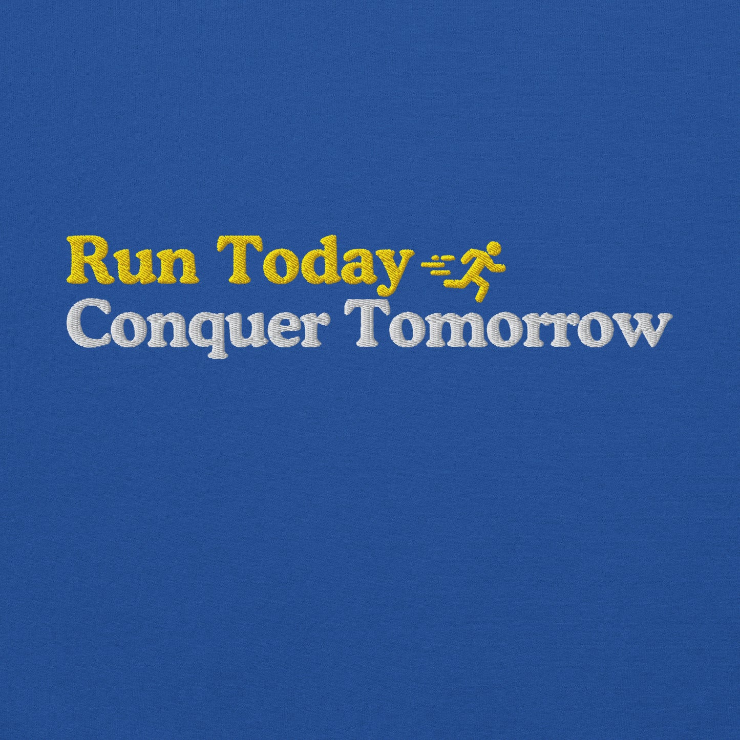 Run Today, Conquer Tomorrow Hoodie