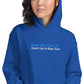 Run the Day, Don't Let it Run You Hoodie